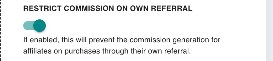 Restrict commission on own referral switch turned on in the Commission settings of Affiliate and Referral Program for WooCommerce, with its note that it prevents commission on purchases through an affiliate's own referral